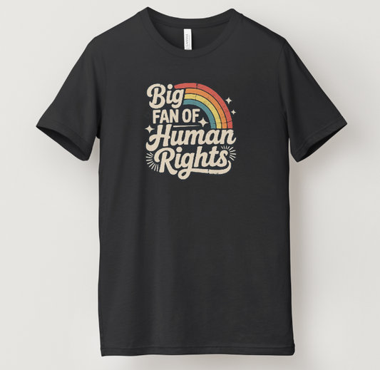 Big Fan of Human Rights Tee