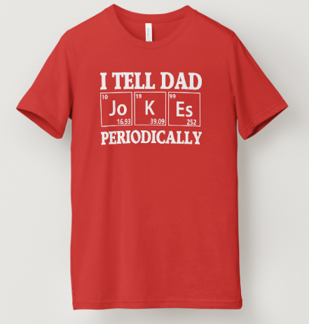 I Tell Dad Jokes Periodically Tee