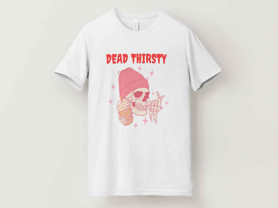 Dead Thirsty Tee
