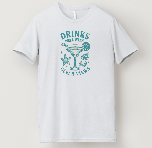Drinks Well With Ocean Views Tee