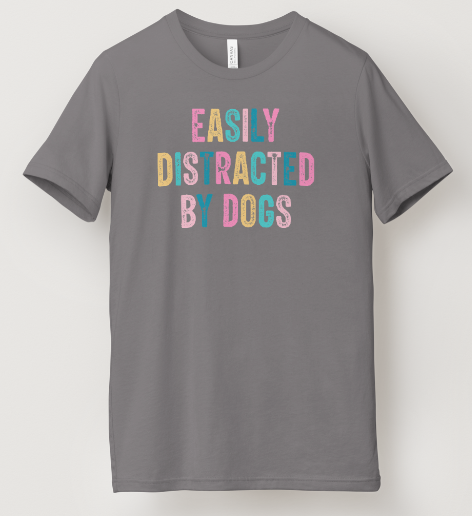 Easily Distracted by Dogs Tee