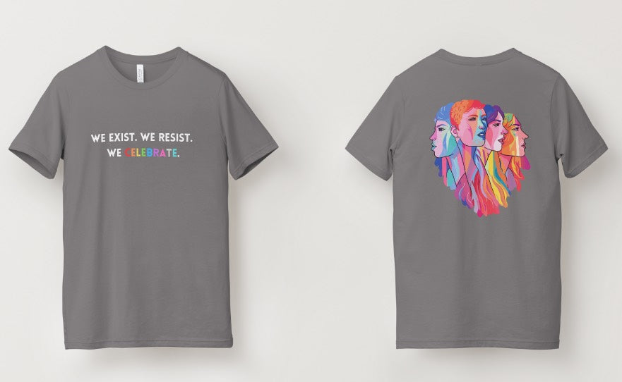 We Exist. We Resist. We Celebrate Pride Tee