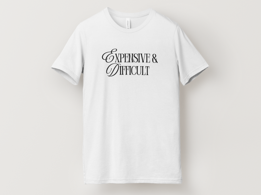 Expensive & Difficult Tee