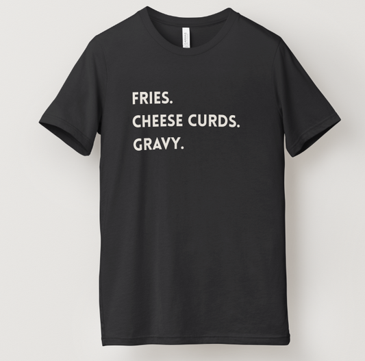 Fried. Cheese Curds. Gravy Tee