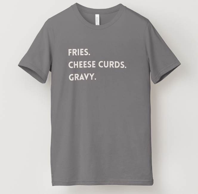Fried. Cheese Curds. Gravy Tee