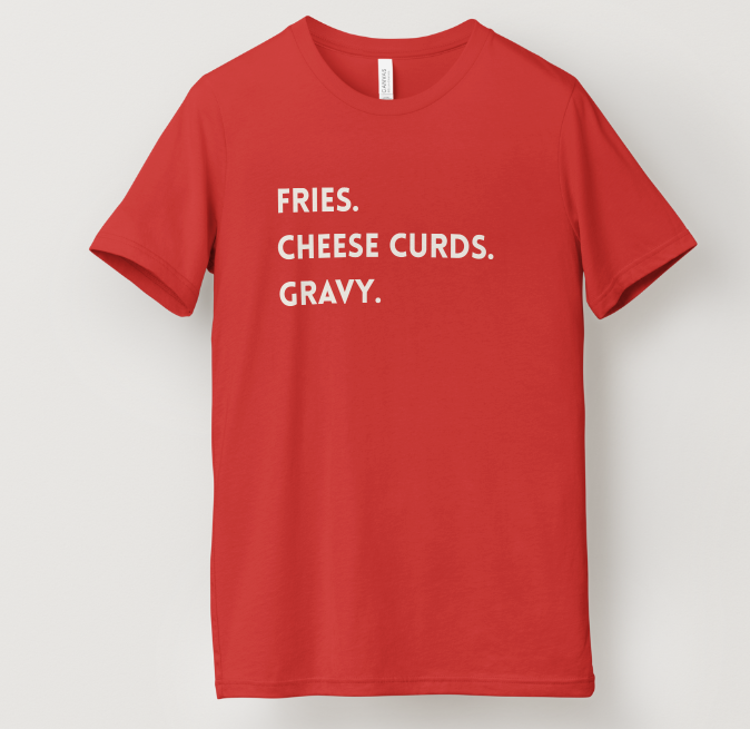 Fried. Cheese Curds. Gravy Tee