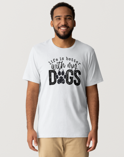 Life Is Better With My Dogs Tee