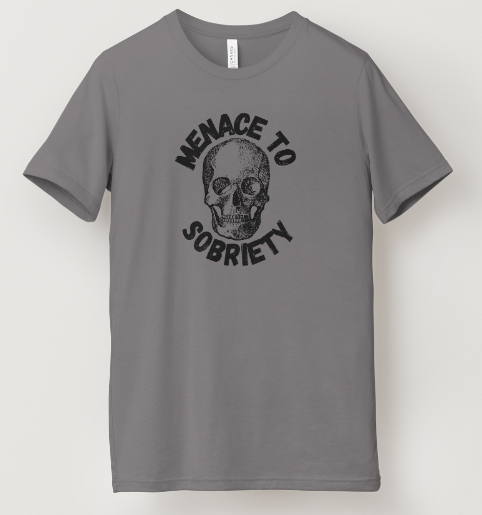 Menace to Sobriety Tee