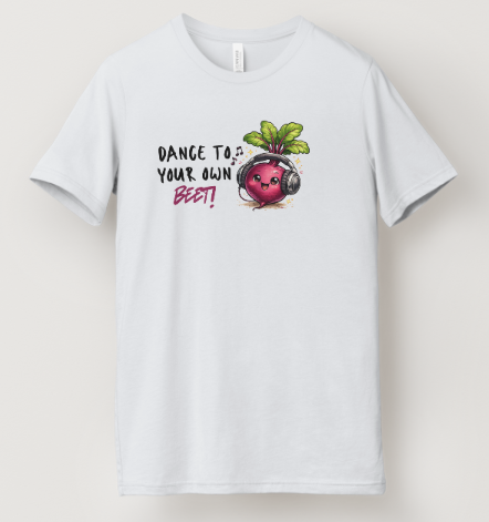 Dance To Your Own Beet