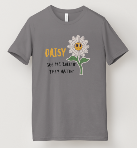 Daisy Me Rollin', They Hatin'