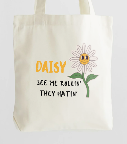 Daisy Me Rollin', They Hatin'