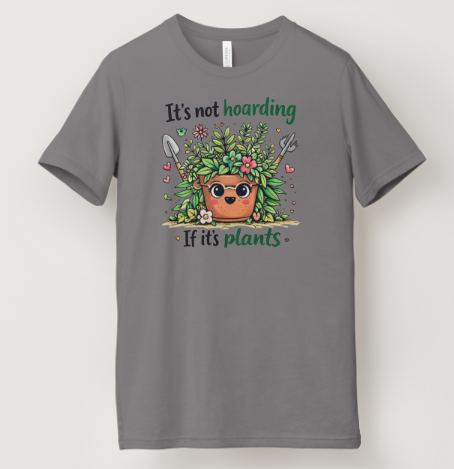It's Not Hoarding If It's Plants