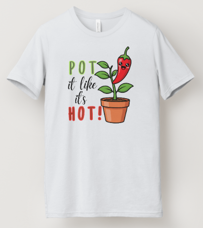 Pot It Like It's Hot