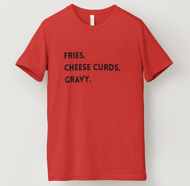 Fried. Cheese Curds. Gravy Tee